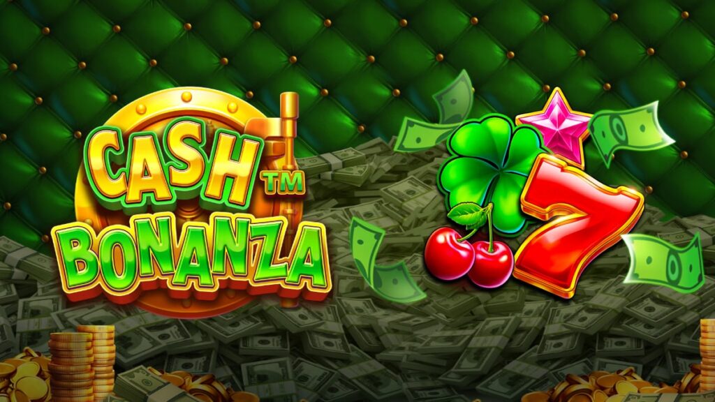 Cash Bonanza สล็อตออนไลน์ เกมแตกง่าย