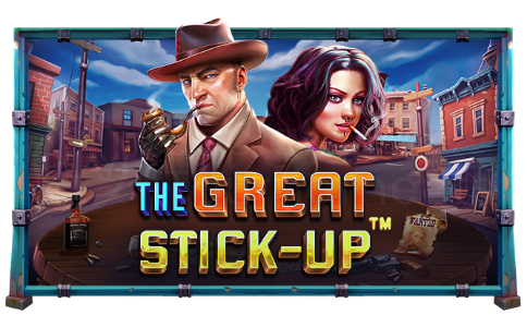 The Great Stick-up เกมสล็อตสุดฮิต